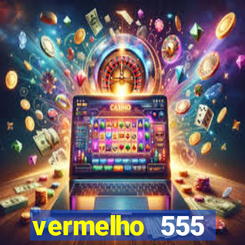 vermelho 555 plataforma de jogos